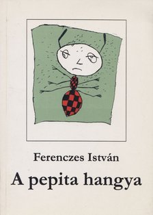 Ferenczes István - A pepita hangya [antikvár]