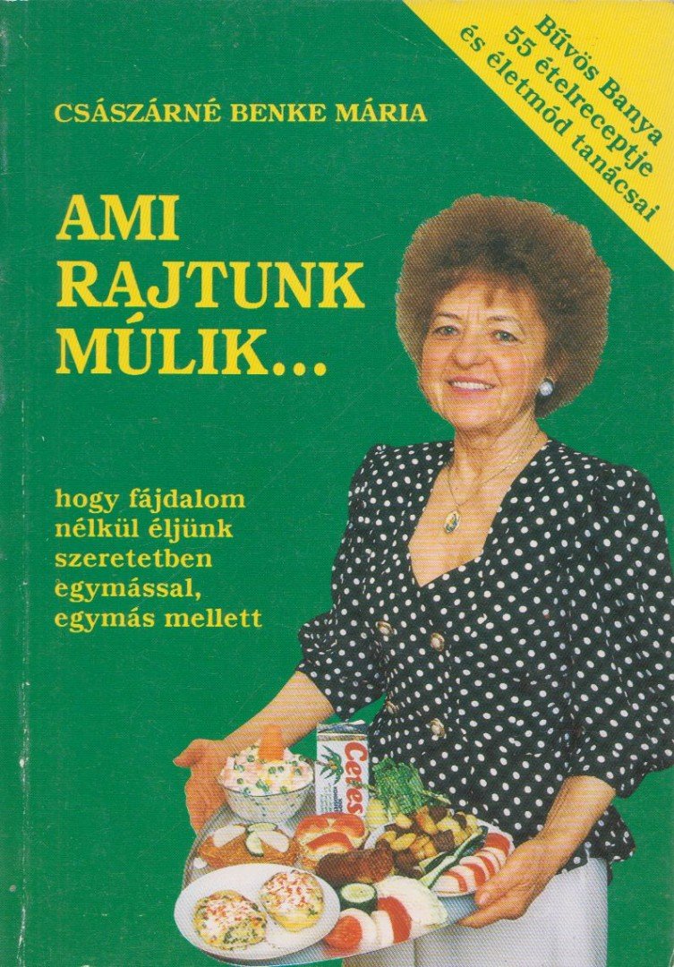 Császárné Benke Mária - Ami rajtunk múlik... [antikvár]