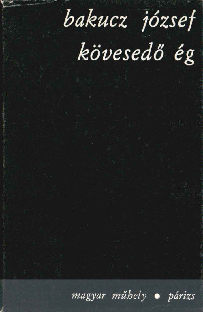 Bakucz József - Kövesedő ég [antikvár]