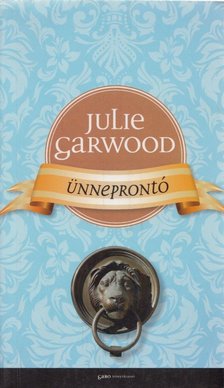 Julie Garwood - Ünneprontó [antikvár]
