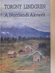 Torgny Lindgren - A Norrlandi Akvavit [antikvár]