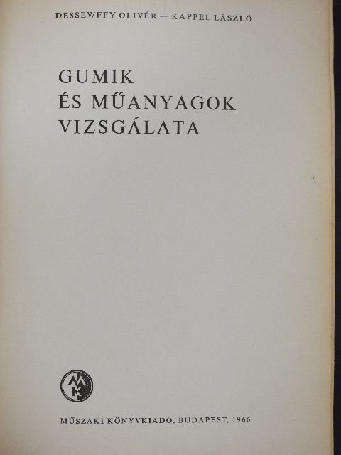 Dessewffy Olivér - Gumik és műanyagok vizsgálata [antikvár]