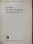 Dessewffy Olivér - Gumik és műanyagok vizsgálata [antikvár]