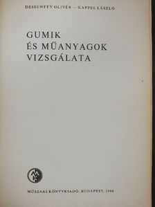 Dessewffy Olivér - Gumik és műanyagok vizsgálata [antikvár]