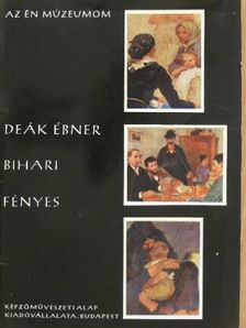 Oelmacher Anna - Deák Ébner, Bihari, Fényes [antikvár]