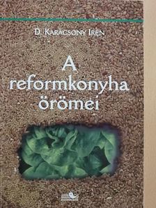 D. Karácsony Irén - A reformkonyha örömei [antikvár]