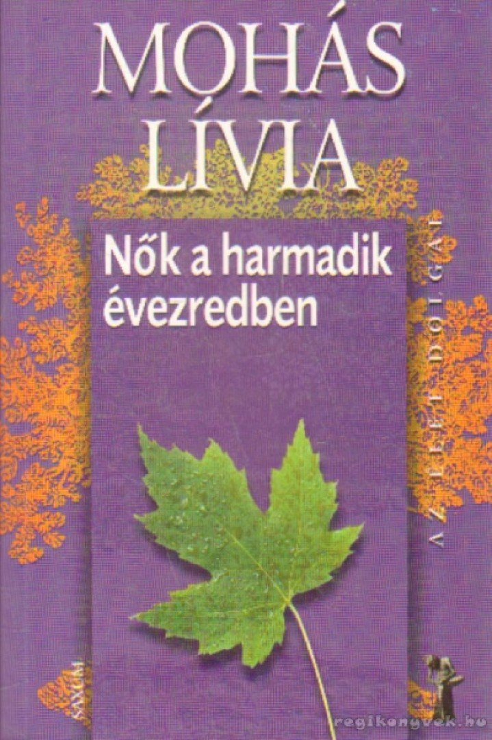 Mohás Lívia - Nők a harmadik évezredben [antikvár]