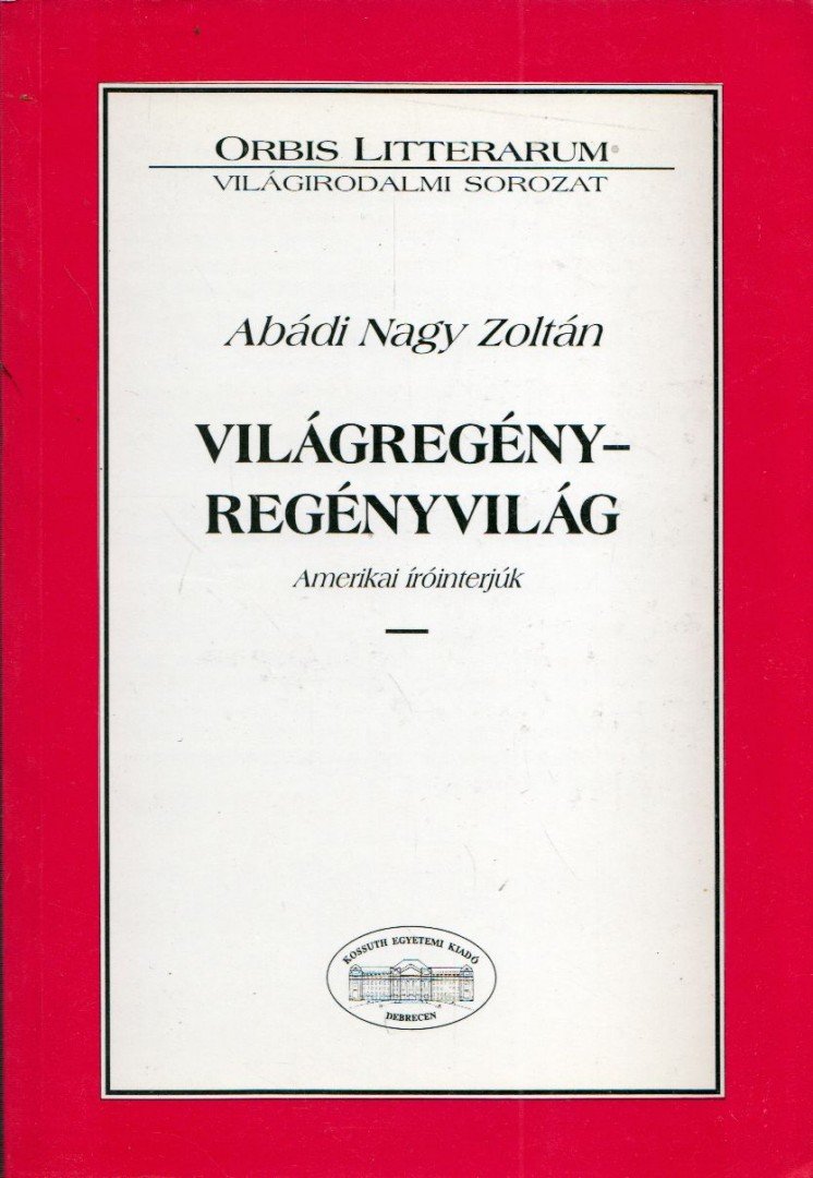 ABÁDI NAGY ZOLTÁN - Világregény - regényvilág [antikvár]