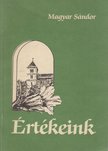 MAGYAR SÁNDOR - Értékeink [antikvár]
