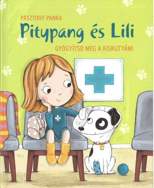 Pásztohy Panka - Pitypang és Lili - Gyógyítsd meg a kiskutyám!