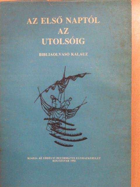 Bitay Lajos - Az első naptól az utolsóig [antikvár]
