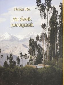 Pataki Pál - Az évek peregnek (dedikált példány) [antikvár]