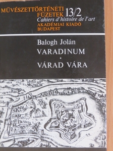 Balogh Jolán - Varadinum/Várad vára II. (töredék) [antikvár]