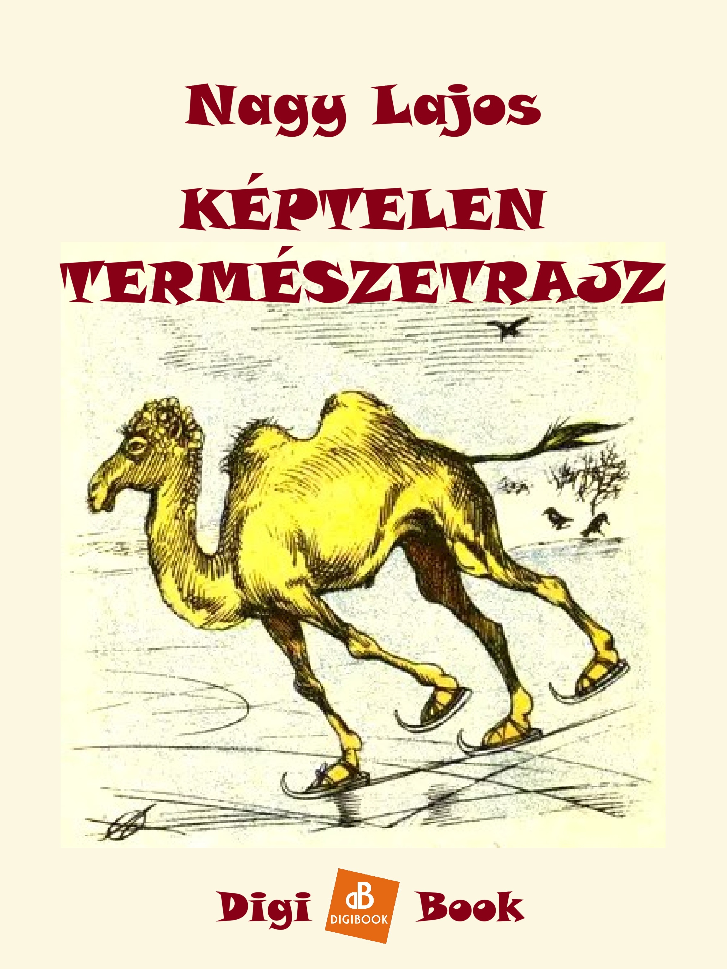 Nagy Lajos - Képtelen természetrajz [eKönyv: epub, mobi]