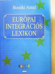 Bozóki Antal - Európai integrációs lexikon - CD-vel [antikvár]