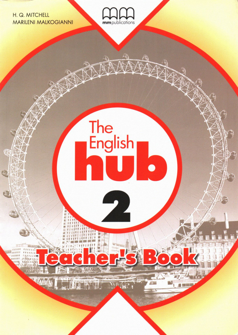 H. Q. Mitchell, Marileni Malkogianni - The English Hub 2 Teacher's Book [antikvár]
