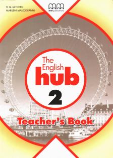 H. Q. Mitchell, Marileni Malkogianni - The English Hub 2 Teacher's Book [antikvár]