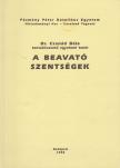 Dr. Csanád Béla - A beavató szentségek [antikvár]