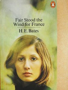 H. E. Bates - Fair Stood the Wind for France [antikvár]
