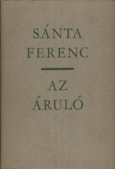 SÁNTA FERENC - Az áruló [antikvár]