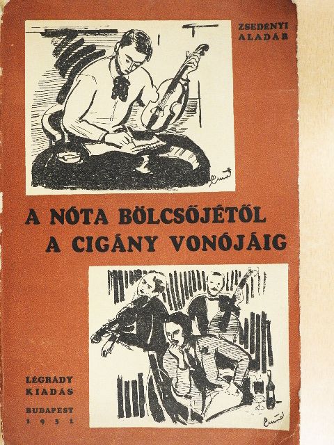 Zsedényi Aladár - A nóta bölcsőjétől a cigány vonójáig [antikvár]