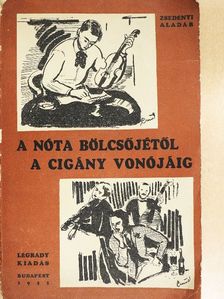 Zsedényi Aladár - A nóta bölcsőjétől a cigány vonójáig [antikvár]