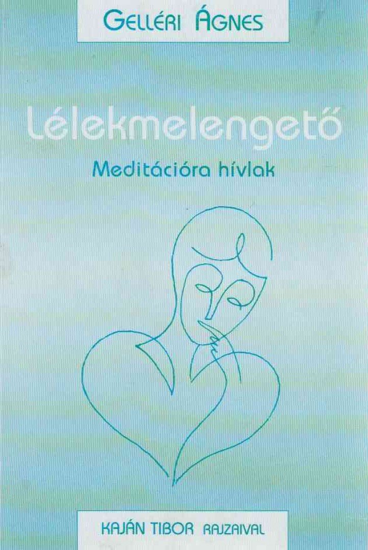 Gelléri Ágnes - Lélekmelengető (dedikált) [antikvár]