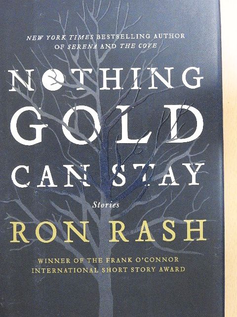 Ron Rash - Nothing Gold Can Stay [antikvár]