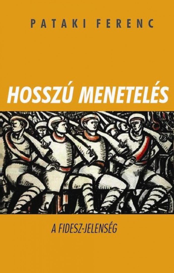 Pataki Ferenc - Hosszú menetelés [antikvár]