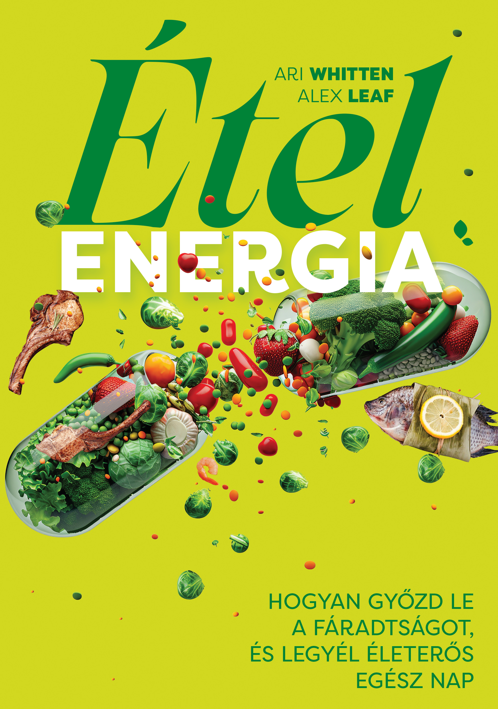 Ari Whitten-Alex Leaf - Ételenergia