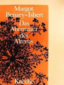 Margot Benary-Isbert - Das Abenteuer des Alterns [antikvár]