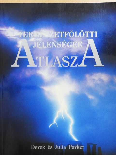 Derek Parker - Természetfölötti jelenségek atlasza [antikvár]