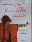 Siegfried Obermeier - Francois Villon bűnös élete [antikvár]