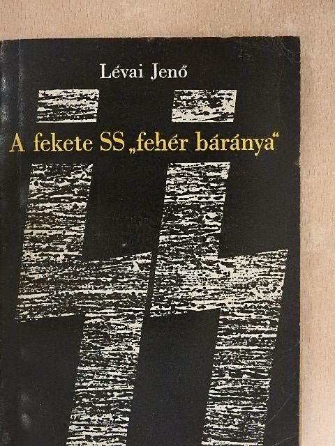 Lévai Jenő - A fekete SS "fehér báránya" [antikvár]