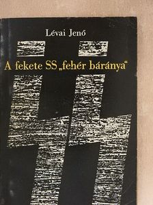 Lévai Jenő - A fekete SS "fehér báránya" [antikvár]