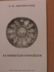 D. Sz. Mereskovszki - Az ismeretlen Evangélium [antikvár]