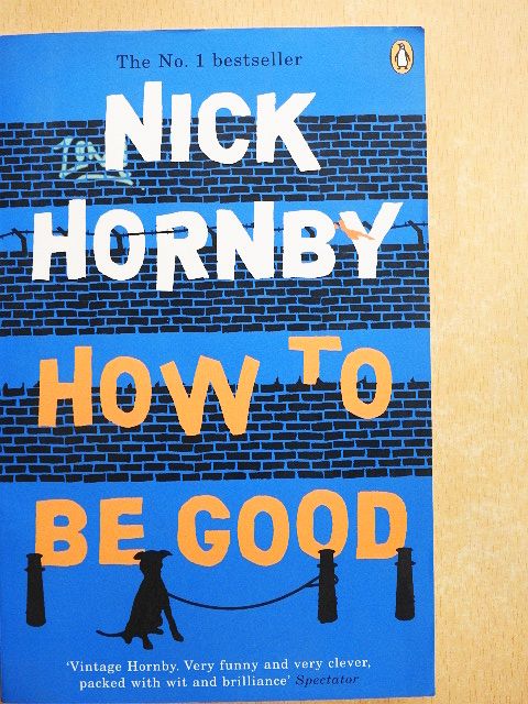 Nick Hornby - How to be Good [antikvár]