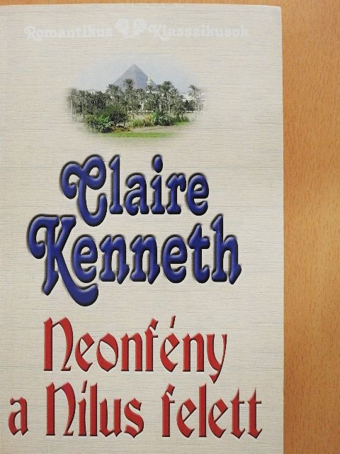 Claire Kenneth - Neonfény a Nílus felett [antikvár]