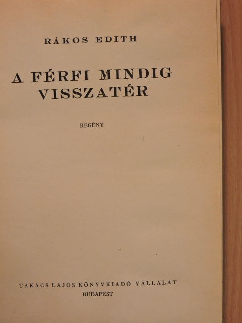 Rákos Edith - A férfi mindig visszatér [antikvár]
