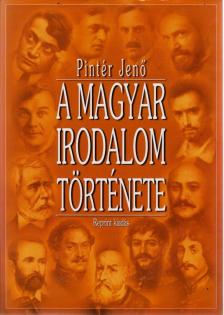 PINTÉR JENŐ - A magyar irodalom története I-II. (egy kötetben) [antikvár]