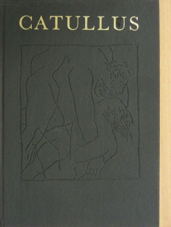 Caius Valerius Catullus - Caius Valerius Catullus összes versei [antikvár]