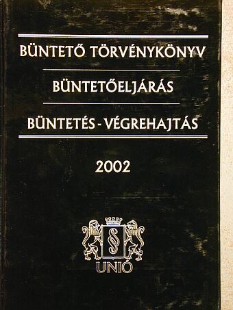 Büntető törvénykönyv/Büntetőeljárás/Büntetés-végrehajtás [antikvár]