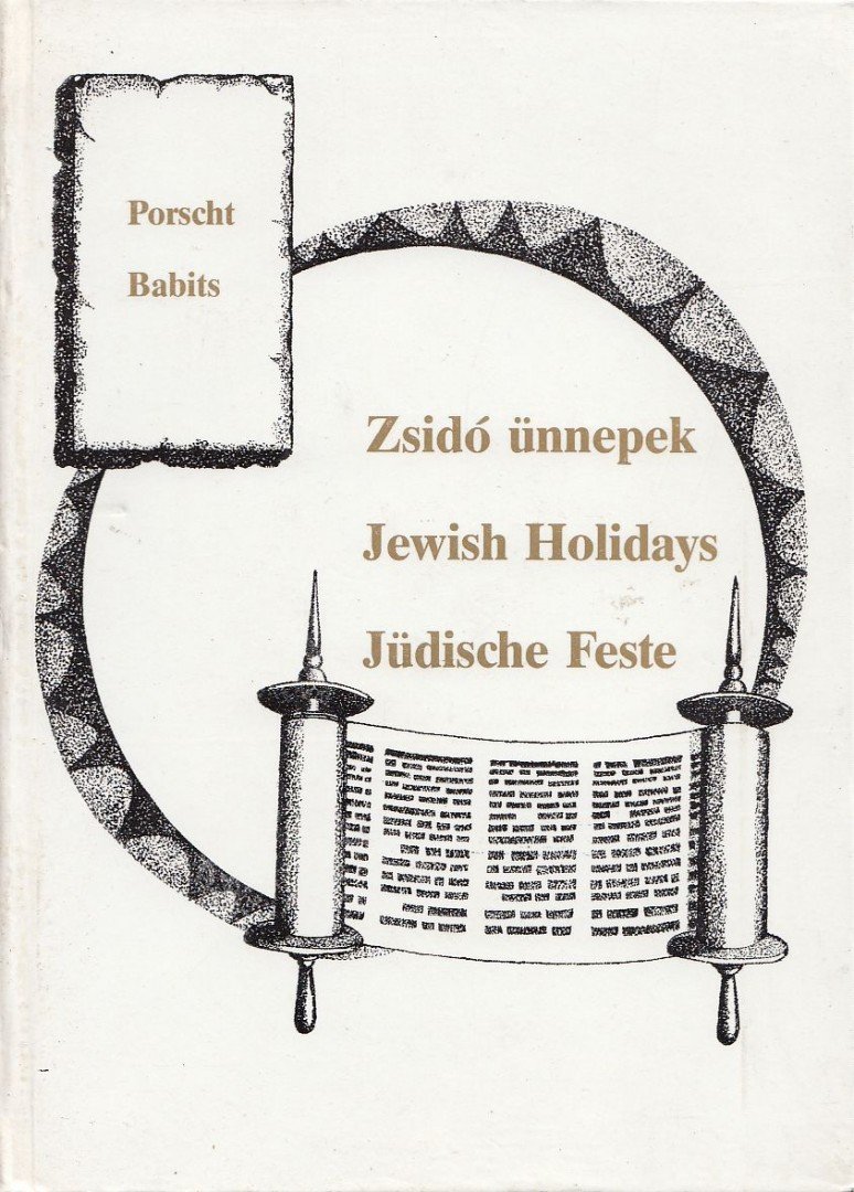 Babits Antal, Porscht Frigyes - Zsidó ünnepek / Jewish Holidays / Jüdische Feste [antikvár]