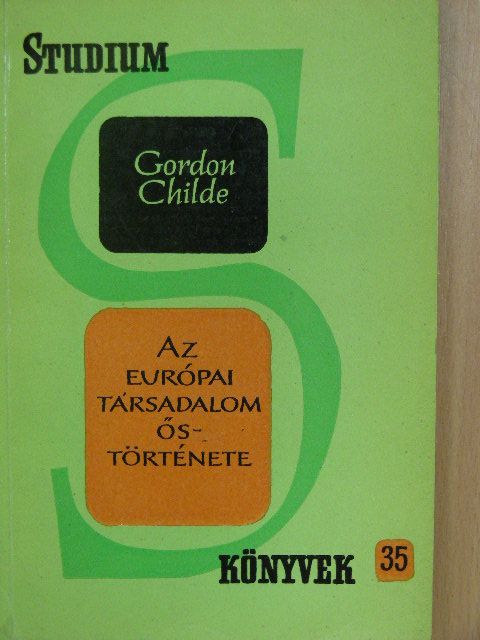 V. Gordon Childe - Az európai társadalom őstörténete [antikvár]