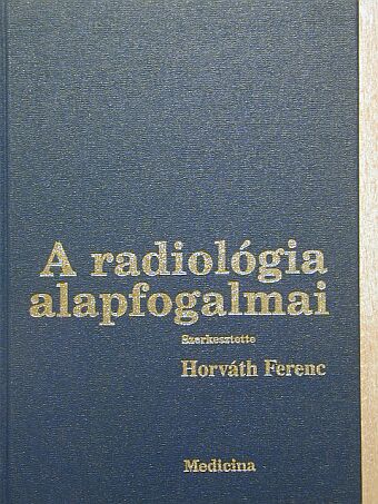 Forgács Sándor - A radiológia alapfogalmai [antikvár]