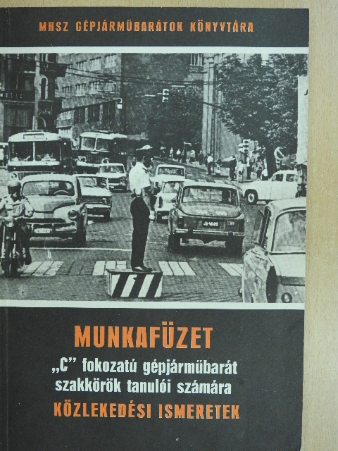 Kalivoda Alajos - Munkafüzet "C" fokozatú gépjárműbarát szakkörök tanulói számára [antikvár]