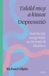 Richard Gilpin - Találd meg a kiutat - Depresszió
