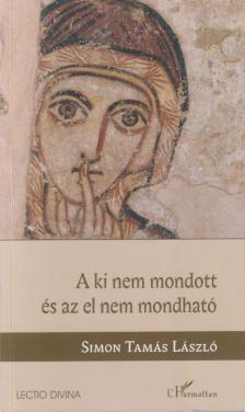 Simon T. László - A ​ki nem mondott és az el nem mondható [antikvár]