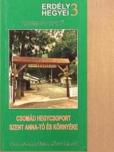 Zsigmond Enikő - Csomád hegycsoport Szent Anna-tó és környéke [antikvár]