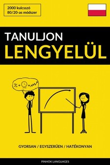 Tanuljon Lengyelül - Gyorsan / Egyszerűen / Hatékonyan [eKönyv: epub, mobi]